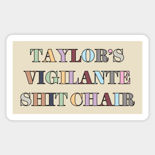 Taylor's Vigilante Shit Chair Magnet